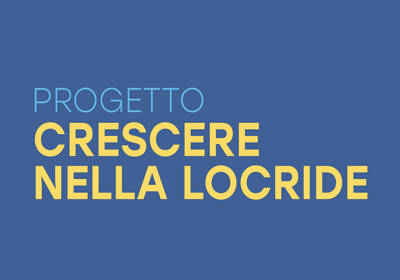 PROGETTO DI SERVIZIO CIVILE NAZIONALE : “CRESCERE NELLA LOCRIDE”